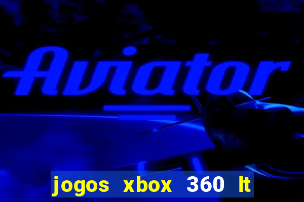 jogos xbox 360 lt 3.0 download